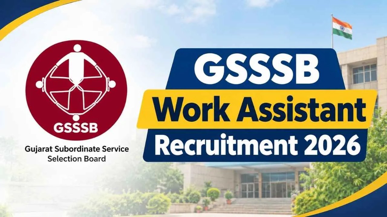 गुजरात सबऑर्डिनेट सर्विस सिलेक्शन बोर्ड (GSSSB) वर्क असिस्टेंट क्लास‑3 भर्ती 2026: अंतिम तिथि 29 अक्टूबर, 2026