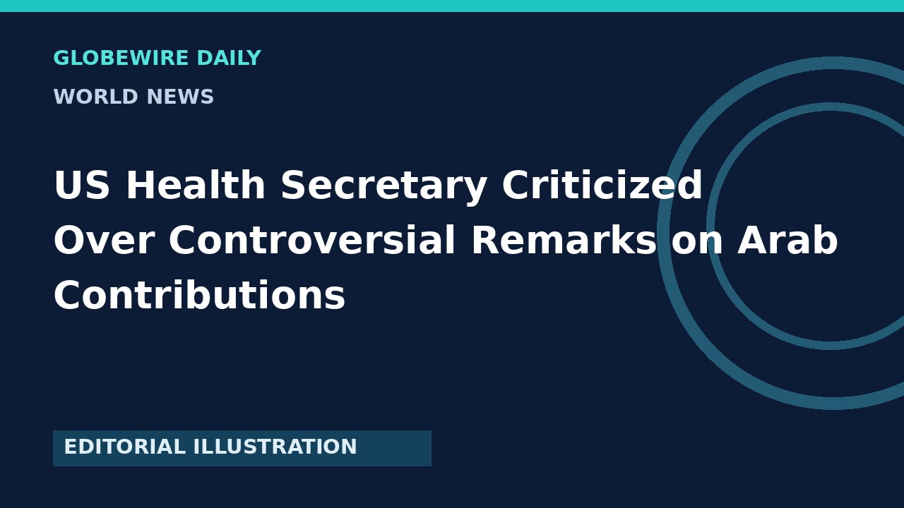 US Health Secretary Criticized Over Controversial Remarks on Arab Contributions — article featured image