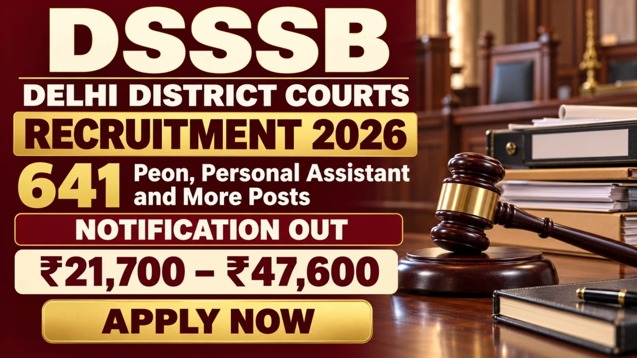 Delhi District Courts Recruitment 2026: 641 Vacancies Open for Peons, Assistants and More